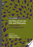 The Films of Lars von Trier and Philosophy : Provocations and Engagements /