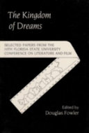 The kingdom of dreams in literature and film : selected papers from the Tenth Annual Florida State University Conference on Literature and Film /