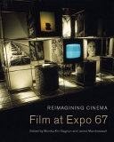 Reimagining cinema : film at Expo 67 /