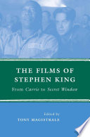 The Films of Stephen King : From Carrie to Secret Window /