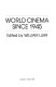 World cinema since 1945 /