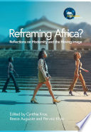 Reframing Africa? : Reflections on Modernity and the Moving Image /