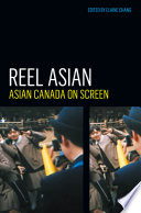 Reel Asian : Asian Canada on screen /