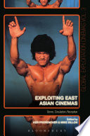 Exploiting east Asian cinemas : genre, circulation, reception /