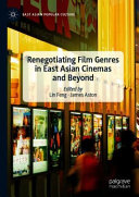 Renegotiating film genres in East Asian cinemas and beyond /