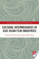 Cultural intermediaries in East Asian film industries /