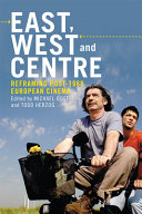 East, west and centre : reframing post-1989 European cinema /