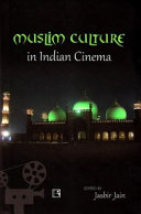 Muslim culture in Indian cinema /
