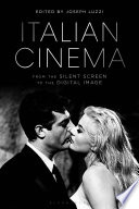 Italian cinema from the silent screen to the digital image /