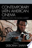 Contemporary Latin American cinema : breaking into the global market /