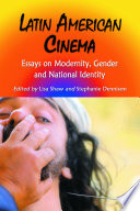 Latin American cinema : essays on modernity, gender and national identity /