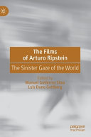 The films of Arturo Ripstein : the sinister gaze of the world /