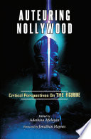 Auteuring Nollywood : critical perspective on The figurine /