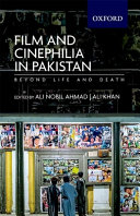 Film and cinephilia in Pakistan : beyond life and death /