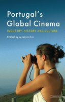Portugal's global cinema : industry, history and culture /