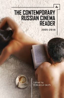 The contemporary Russian cinema reader, 2005-2016 /