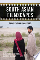 South Asian filmscapes : transregional encounters /