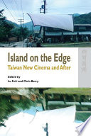 Island on the edge : Taiwan new cinema and after /