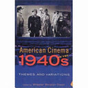 American cinema of the 1940s : themes and variations /