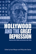 Hollywood and the Great Depression : American film, politics and society in the 1930s /