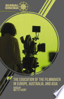 The education of the filmmaker in Europe, Australia, and Asia /