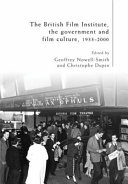 The British Film Institute, the government and film culture, 1933-2000 /