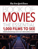 The New York Times book of movies : the essential 1,000 films to see /