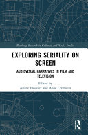 Exploring seriality on screen : audiovisual narratives in film and television /