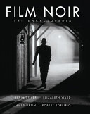 Film Noir : the encyclopedia /