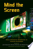 Mind the screen : media concepts according to Thomas Elsaesser /