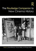 The Routledge companion to new cinema history /