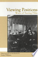 Viewing positions : ways of seeing film /