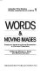 Words & moving images : essays on verbal and visual espression in film and television /