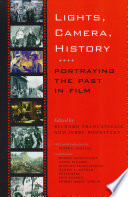 Lights, camera, history : portraying the past in film /