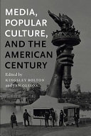 Media, popular culture, and the American century /