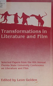 Transformations in literature and film : selected papers from the Sixth Annual Florida State University Conference on Literature and Film /