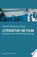 Literatur im Film : Beispiele einer Medienbeziehung /