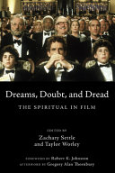 Dreams, doubt, and dread : the spiritual in film /