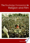 The Routledge companion to religion and film /