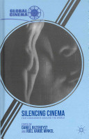 Silencing cinema : film censorship around the world /