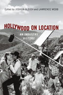 Hollywood on location : an industry history /