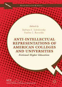 Anti-intellectual representations of American colleges and universities : fictional higher education /