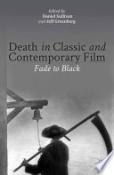 Death in classic and contemporary film : fade to black /