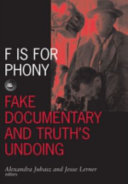 F is for phony : fake documentary and truth's undoing /