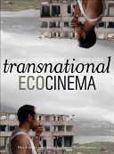Transnational ecocinema : film culture in an era of ecological transformation /