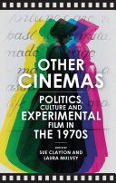 Other cinemas : politics, culture and experimental film in the 1970s /