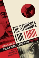 The Struggle for Form : Perspectives on Polish Avant-garde Film 1916--1989.