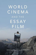 World cinema and the essay film : transnational perspectives on a global practice /