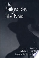 The philosophy of film noir /