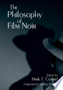 The philosophy of film noir /